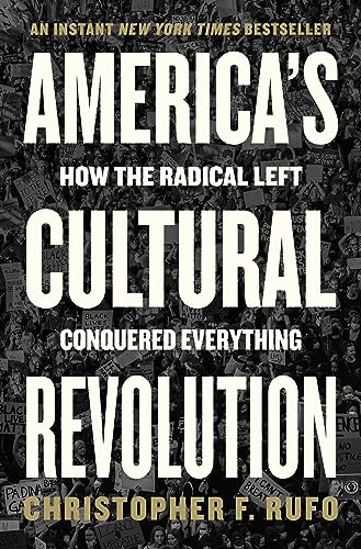 America's Cultural Revolution: How the Radical Left Conquered Everything