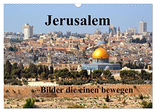 Jerusalem, Bilder die einen bewegen (Wandkalender 2024 DIN A3 quer), CALVENDO Monatskalender