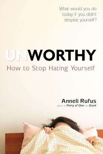 Unworthy: How to Stop Hating Yourself von TarcherPerigee