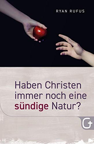 Haben Christen immer noch eine sündige Natur?