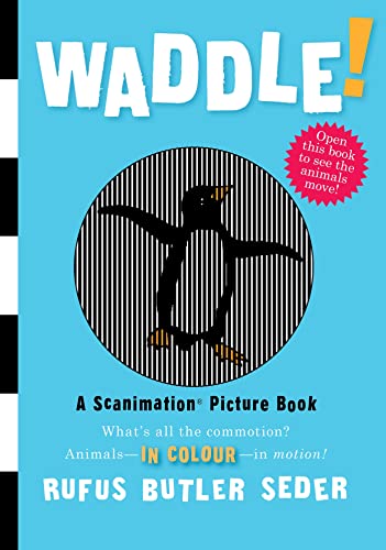 Waddle! (Scanimation Books)