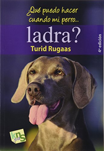 ¿Qué puedo hacer cuando mi perro ladra? : el ladrido : la voz de un lenguaje von Kns ediciones S.C