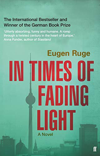 In Times of Fading Light: A Novel. Winner of the Aspekte-Literatur-Preis 2011 and the Deutschen Buchpreis 2011