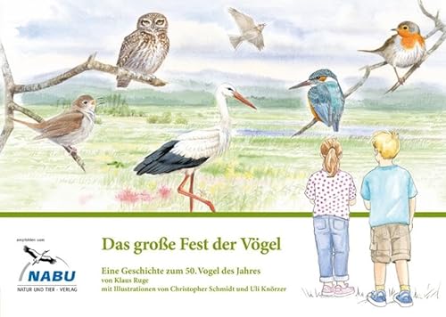 Das große Fest der Vögel: Eine Geschichte zum 50. Vogel des Jahres (NABU - Vogel des Jahres) Das große Fest der Vögel: Eine Geschichte zum 50. Vogel des Jahres (NABU - Vogel des Jahres)