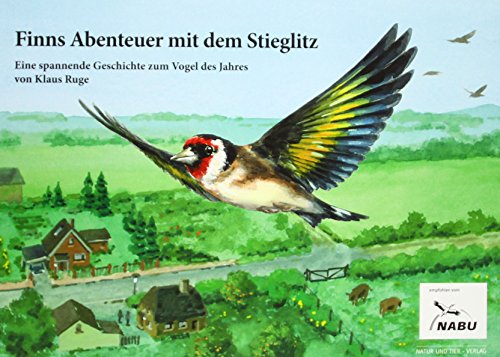 Finns Abenteuer mit dem Stieglitz: Eine spannende Geschichte zum Vogel des Jahres 2016 (NABU - Vogel des Jahres)