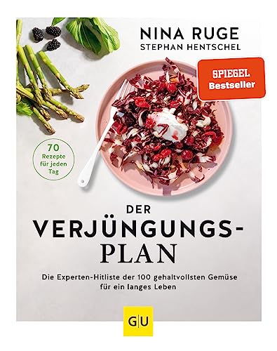 Der Verjüngungs-Plan: Mit 70 Rezepten aus den 25 besten Anti-Aging-Superfoods (GU Verjüngung mit Nina Ruge)