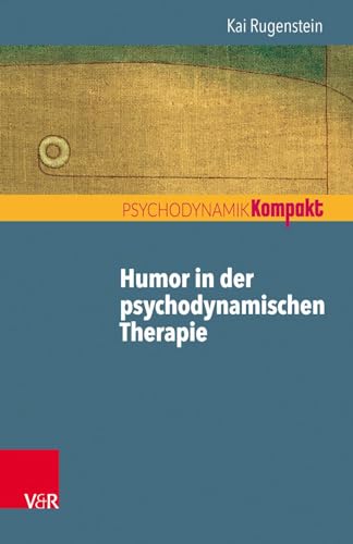 Humor in der psychodynamischen Therapie (Psychodynamik kompakt) von Vandenhoeck + Ruprecht