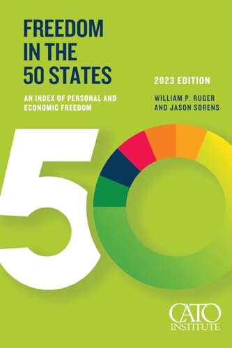 Freedom in the 50 States: An Index of Personal and Economic Freedom von Cato Institute