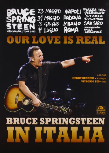 Our love is real. Bruce Springsteen in Italia Our love is real. Bruce Springsteen in Italia von Arcana
