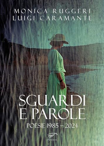Sguardi e parole. Poesie 1985 - 1992 (Poesia) von Il Foglio Letterario Edizioni