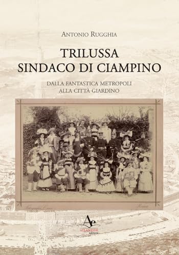 Trilussa sindaco di Ciampino Trilussa sindaco di Ciampino von Atlantide Editore