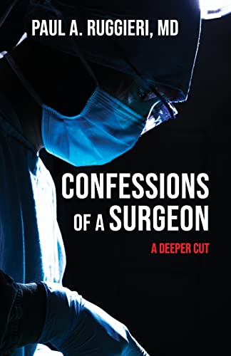 Confessions of a Surgeon: A Deeper Cut von Gatekeeper Press
