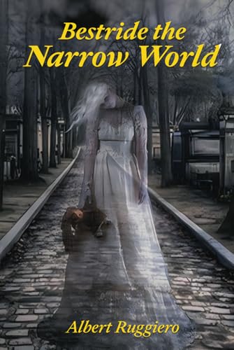 Bestride the Narrow World Bestride the Narrow World von NY Book Publishers