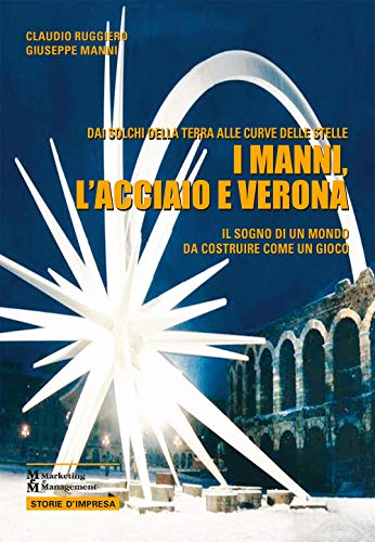 I Manni, l'acciaio e Verona (Marketing e Management) von Maggioli Editore