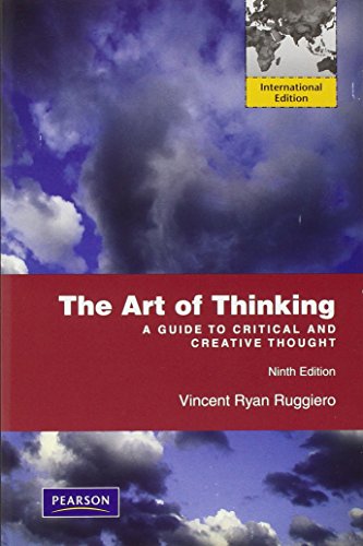 The Art of Thinking: A Guide to Critical and Creative Thought: International Edition