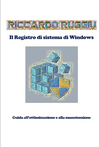 Il Registro di sistema di Windows: Guida all’ottimizzazione e alla manutenzione von Independently published