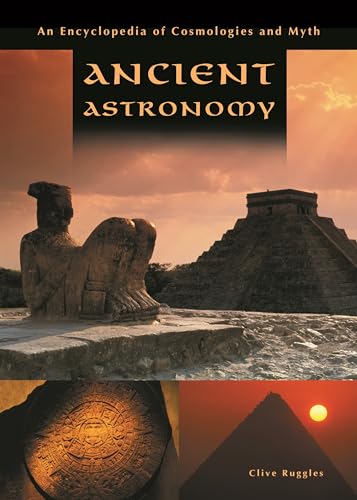 Ancient Astronomy: An Encyclopedia of Cosmologies and Myth von ABC-CLIO