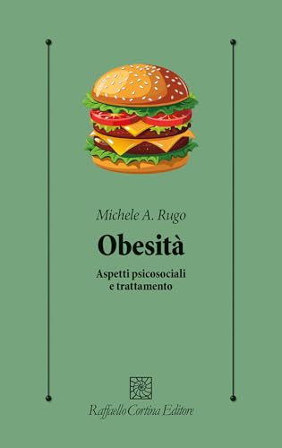 Obesità. Aspetti psicosociali e trattamento (Psicologia clinica e psicoterapia) von Raffaello Cortina Editore