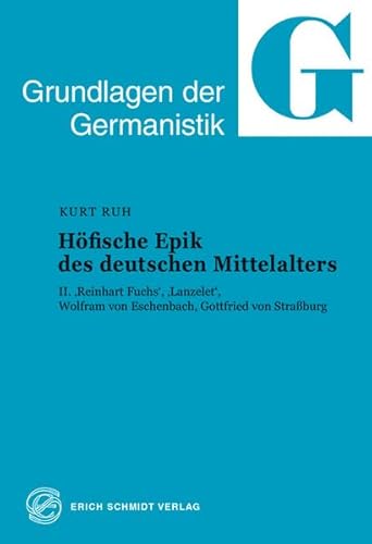 Grundlagen der Germanistik Band 25: Höfische Epik des deutschen Mittelalters, Teil 2 - "Reinhart Fuchs", "Lanzelet", Wolfram von Eschenbach, Gottfried von Straßburg von Erich Schmidt Verlag