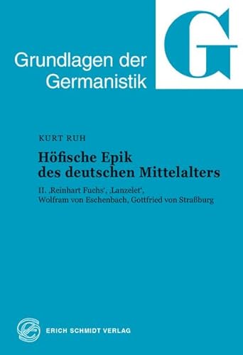 Grundlagen der Germanistik Band 25: Höfische Epik des deutschen Mittelalters, Teil 2 - "Reinhart Fuchs", "Lanzelet", Wolfram von Eschenbach, Gottfried von Straßburg