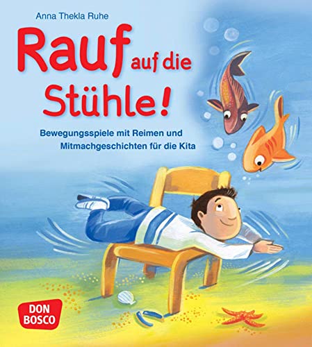 Rauf auf die Stühle!: Bewegungsspiele mit Reimen und Mitmachgeschichten für die Kita. Sprachförderung und Koordinationsspiele gehören zusammen! Spannende Geschichten für mehr Bewegung im Kita-Alltag.