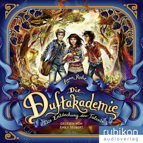 Die Duftakademie (1). Die Entdeckung der Talente von Rubiton Audioverlag