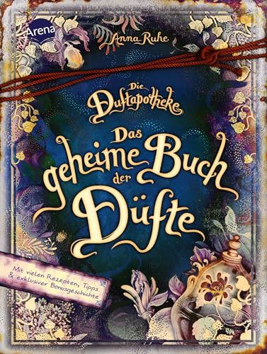 Die Duftapotheke. Das geheime Buch der Düfte: Mit echten Rezepten und exklusiven Inhalten zur Bestsellerreihe Die Duftapotheke. Das geheime Buch der Düfte: Mit echten Rezepten und exklusiven Inhalten zur Bestsellerreihe