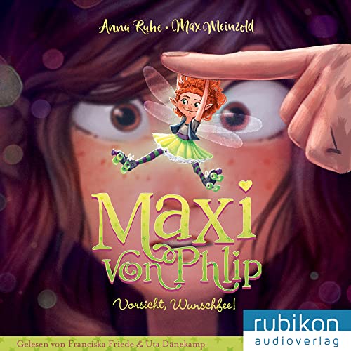 Maxi von Phlip (1). Vorsicht, Wunschfee!: CD Standard Audio Format, Lesung von Rubiton Audioverlag