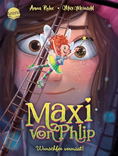 Maxi von Phlip (2). Wunschfee vermisst!: Magisches Kinderbuch voller Witz und Spannung ab 7 Jahren