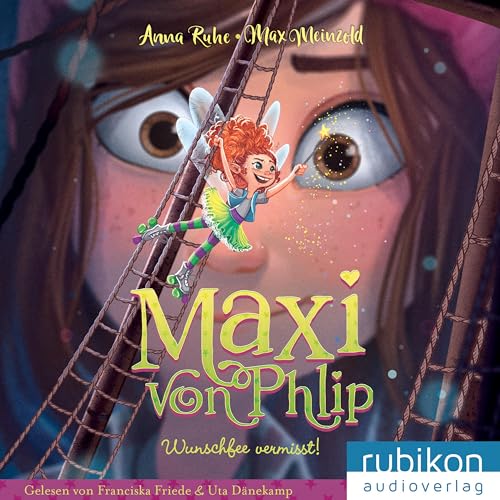 Maxi von Phlip (2). Wunschfee vermisst!: CD Standard Audio Format, Lesung von Rubiton Audioverlag