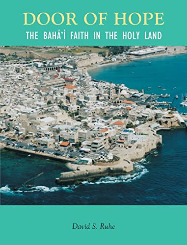 Door of Hope: A Century of the Baha'i faith in the Holy Land von Brand: George Ronald