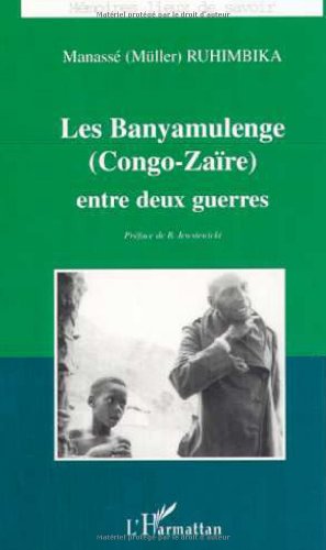 LES BANYAMULENGE (CONGO-ZAÏRE) ENTRE DEUX GUERRES von L'HARMATTAN