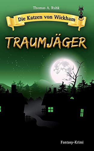 Die Katzen von Wickham: Traumjäger von Independently Published