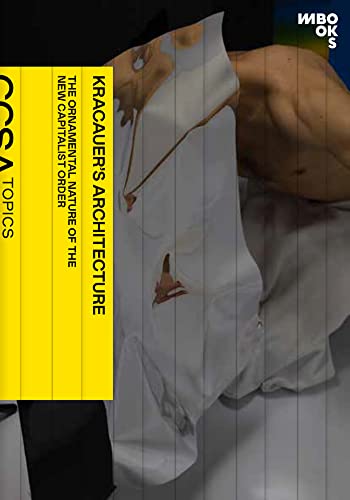 Kracauer's Architecture (CCSA Topics: Schriftenreihe des Center for Critical Studies in Architecture)
