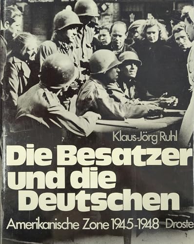 Die Besatzer und die Deutschen (5912 709). Amerikanische Zone 1945-1948