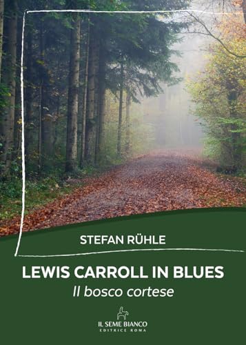 Lewis Carroll in blues. Il bosco cortese (Magnolia) von Il Seme Bianco