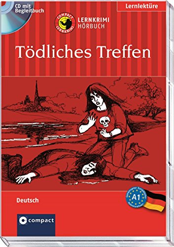 Tödliches Treffen: Deutsch als Fremdsprache (DaF) A1: Lernkrimi Hörbuch. Deutsch als Fremdsprache / DaF - Niveau A1 (Compact Lernkrimi Hörbuch)
