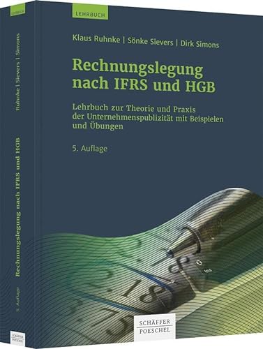 Rechnungslegung nach IFRS und HGB: Lehrbuch zur Theorie und Praxis der Unternehmenspublizität mit Beispielen und Übungen von Schäffer-Poeschel