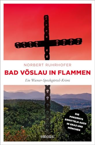 Bad Vöslau in Flammen: Ein Wiener-Speckgürtel-Krimi (Ermittlerehepaar Rokorny)