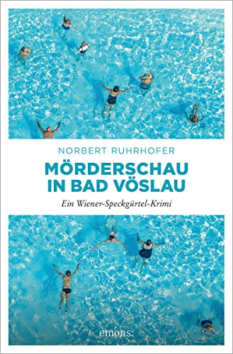 Mörderschau in Bad Vöslau: Ein Wiener-Speckgürtel-Krimi (Ermittlerehepaar Rokorny) von Emons Verlag