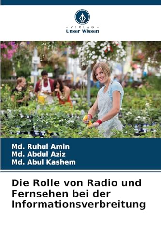 Die Rolle von Radio und Fernsehen bei der Informationsverbreitung von Verlag Unser Wissen