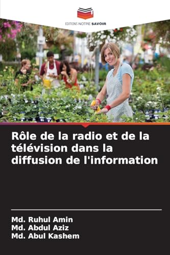 Rôle de la radio et de la télévision dans la diffusion de l'information von Editions Notre Savoir