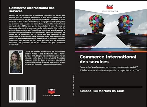 Commerce international des services: La participation du secteur au commerce international (2009-2014) et son inclusion dans les agendas de négociation de l'OMC von Editions Notre Savoir