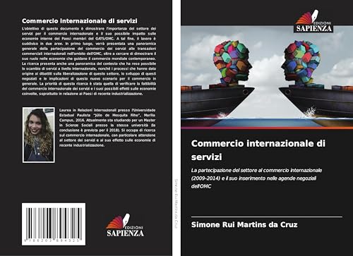 Commercio internazionale di servizi: La partecipazione del settore al commercio internazionale (2009-2014) e il suo inserimento nelle agende negoziali dell'OMC von Edizioni Sapienza
