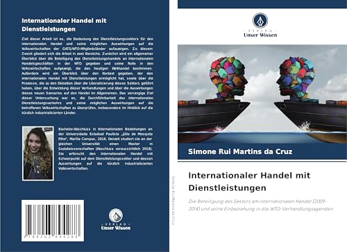 Internationaler Handel mit Dienstleistungen: Die Beteiligung des Sektors am internationalen Handel (2009-2014) und seine Einbeziehung in die WTO-Verhandlungsagenden von Verlag Unser Wissen