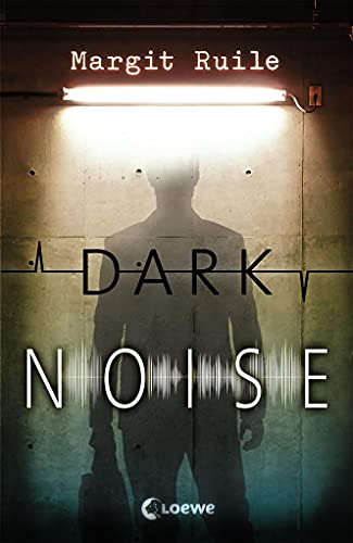 Dark Noise: Jugendthriller ab 14 Jahre Dark Noise: Jugendthriller ab 14 Jahre
