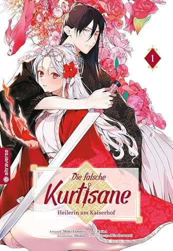 Die falsche Kurtisane – Heilerin am Kaiserhof 01 Die falsche Kurtisane – Heilerin am Kaiserhof 01 von Altraverse GmbH