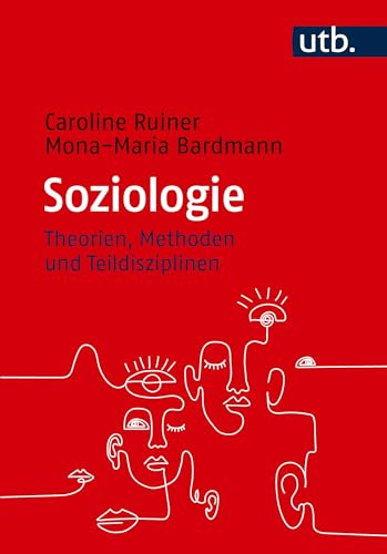 Soziologie: Ausgewählte Theorien, Methoden und Teildisziplinen
