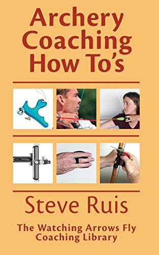 Archery Coaching How-To's von Watching Arrows Fly LLC