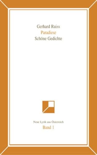 Paradiese: Schöne Gedichte Neue Lyrik aus Österreich. Band 1